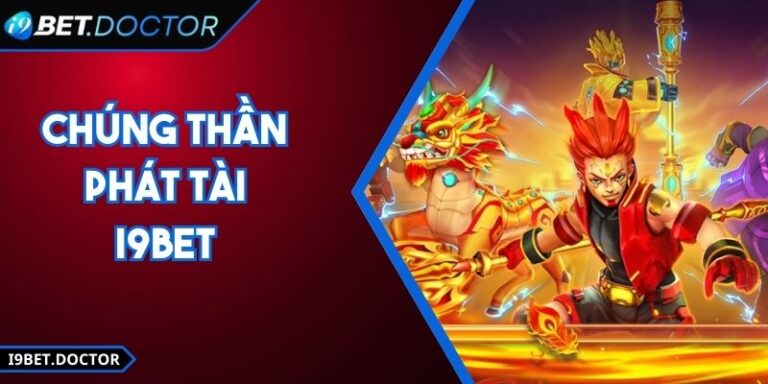 Chúng Thần Phát Tài i9Bet – Cơ Hội Thắng Lớn Hấp Dẫn