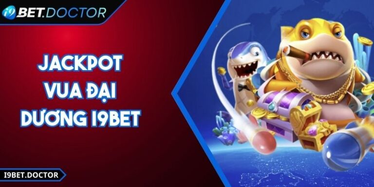 Jackpot Vua Đại Dương i9Bet - Trải Nghiệm Kịch Tính