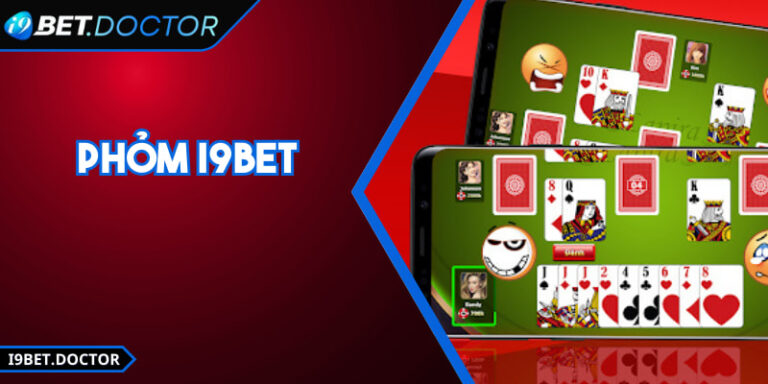 Phỏm i9Bet - Trải Nghiệm Tá Lả Trực Tuyến Rất Hấp Dẫn