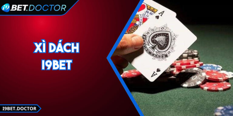 Xì Dách i9Bet Trải Nghiệm Chuẩn Mực Với Luật Rõ Ràng
